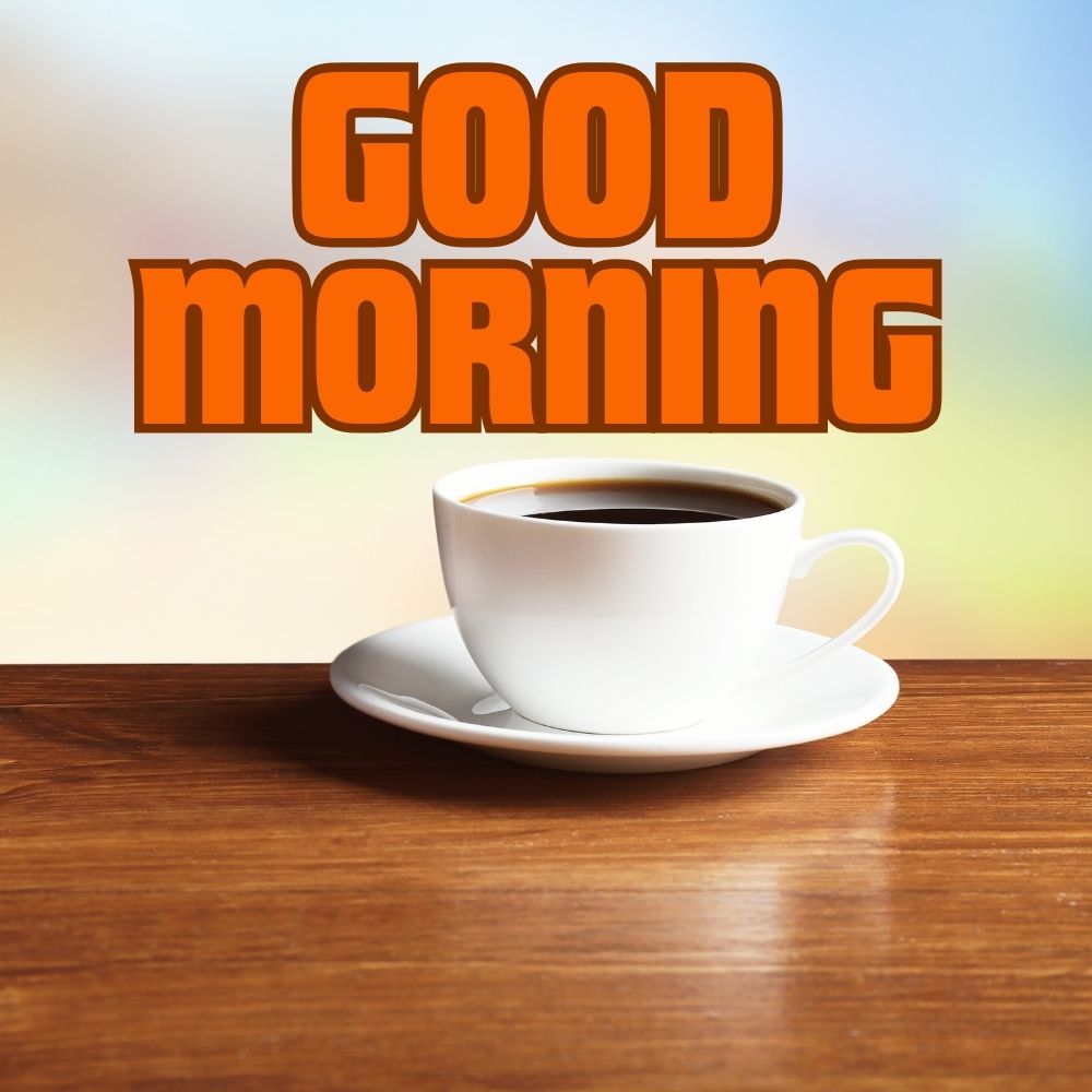 Good Morning Wishes With Coffee Cup | Good Morning Images With Coffee Cup quotes and wishes