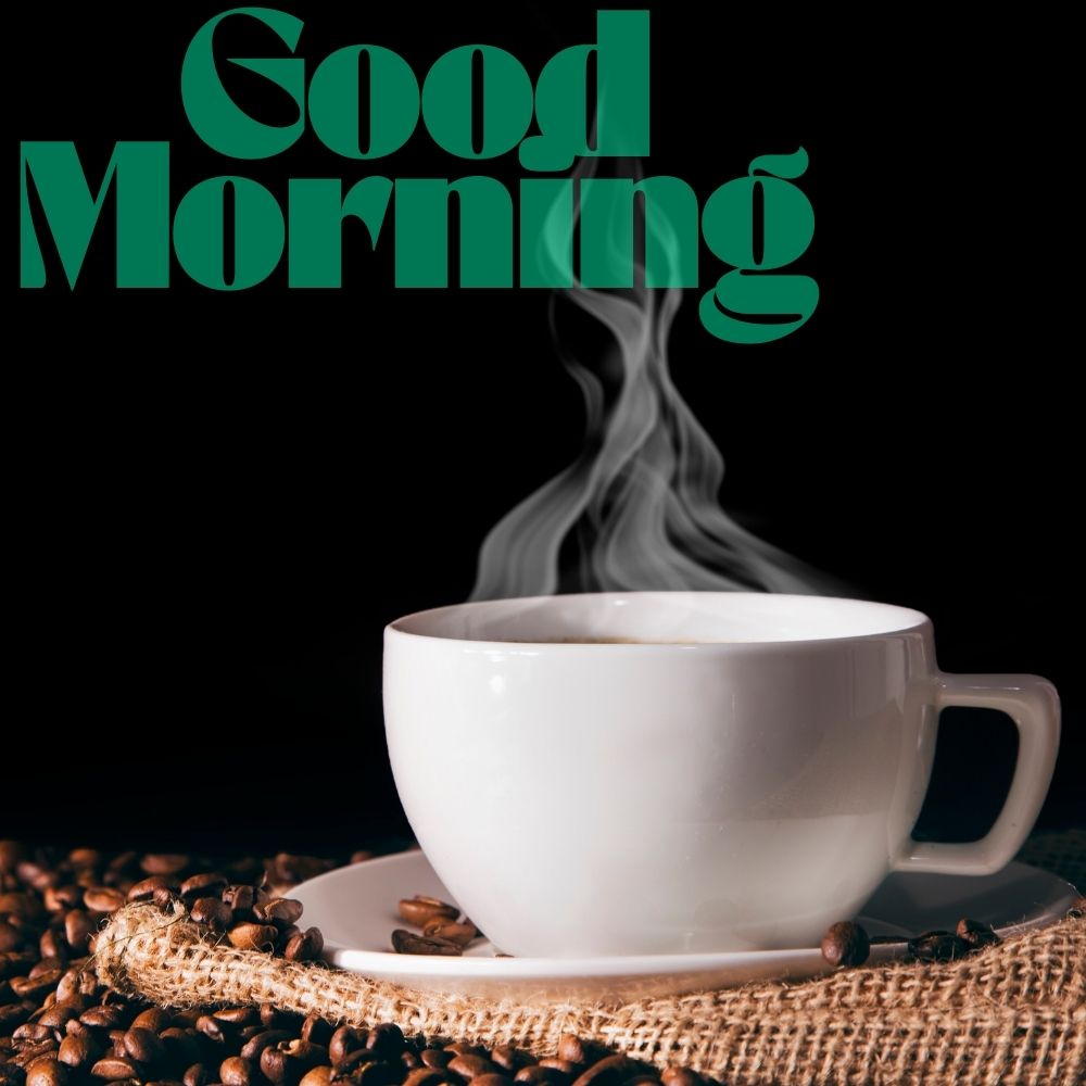Good Morning Wishes With Coffee Cup | Good Morning Images With Coffee Cup quotes and wishes