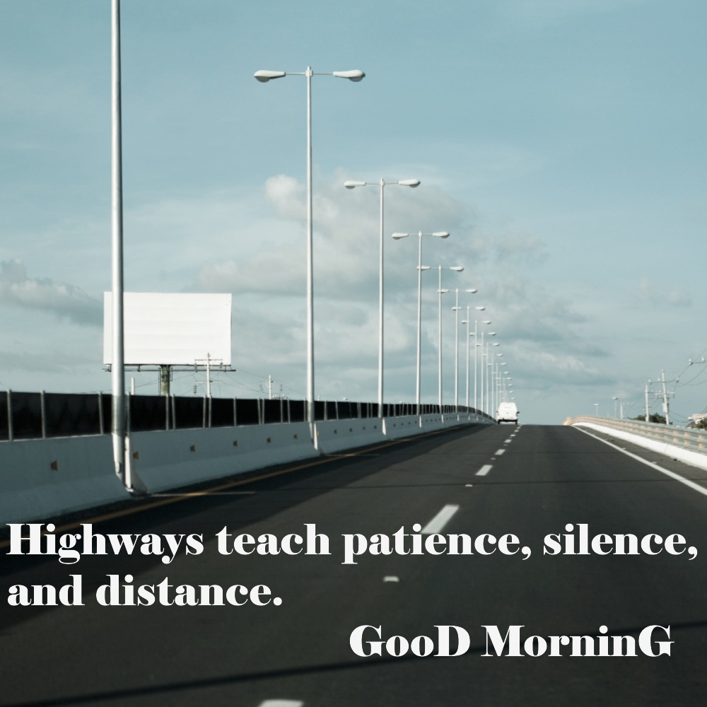 Good Morning Wishes Image With Highway | Good Morning Images With Quotes quotes and wishes