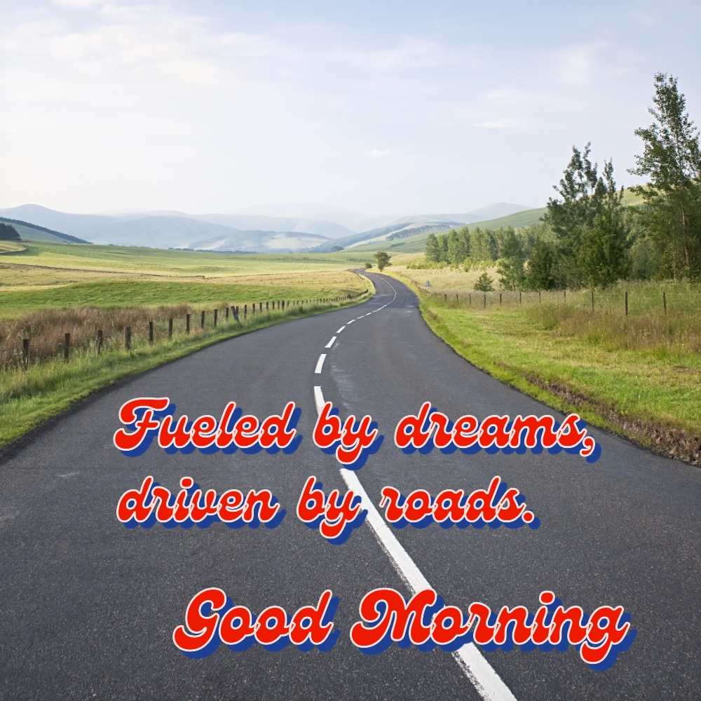 Good Morning Wishes Image With Highway | Good Morning Images With Quotes quotes and wishes